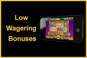 Low Wagering Casino Bonuses